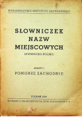 Słowniczek nazw miejscowych zeszyt I 1945r.