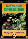 Mikroalgi spirulina odżywka i lekarstwo