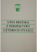 Unia Brzeska z perspektywy czterech stuleci
