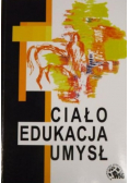 Ciało edukacja umysł
