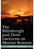 The Edinburgh and Dore Lectures on Mental Science
