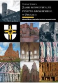 Zamki konwentualne państwa krzyżackiego w Prusach
