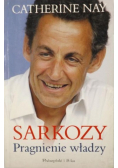 Sarkozy Pragnienie władzy