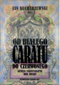 Od białego caratu do czerwonego tom 2