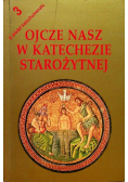 Ojcze nasz w katechezie starożytnej