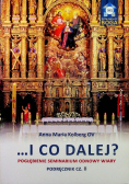 I co dalej pogłębienie seminarium odnowy wiary część II
