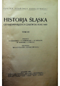 Historja Śląska od najdawniejszych czasów do roku 1400 Tom III 1936 r.
