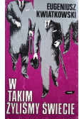 W takim żyliśmy świecie