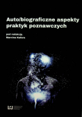 Auto / biograficzne aspekty praktyk poznawczych