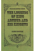 The Legends of King Arthur and His Knights
