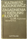 Zagadnienia i kierunki filozofii Teoria Poznania Metafizyka