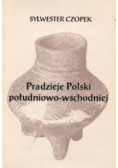 Pradzieje Polski południowo wschodniej
