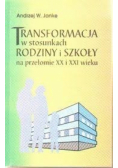 Transformacja W Stosunkach Rodziny I Szkoły Na Przełomie Xx I Xxi Wieku