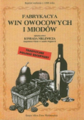 Fabrykacja win owocowych i miodów Reprint z 1898 r.