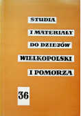 Studia i materiały do dziejów Wielkopolski i Pomorza 36