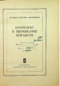 Opowieść o Bronisławie Szwarcem