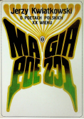Magia poezji O poetach polskich XX wieku