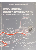 Byłem Dowódcą Brygady Świętokrzyskiej