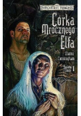 Córka mrocznego Elfa tom 1 Światło i cienie
