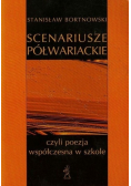 Scenariusze półwariackie czyli poezja współczesna w szkole