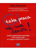 Taka praca nie ma sensu