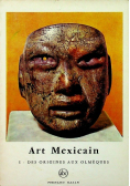 Art Mexicain I des origines aux olmeques