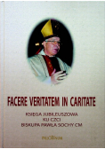 Facere Veritatem in Caritate Księga jubileuszowa ku czci Biskupa Pawła Sochy CM