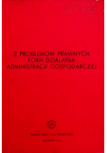 Z problemów prawnych form działania administracji gospodarczej
