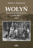Wołyń Epopeja polskich losów 1939 2013 Akt 1