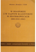 W diasporze i w tajnym klasztorze w Piotrkowicach 1808 - 1834