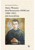 Ojciec Wenanty Józef Katarzyniec OFMConv jako kaznodzieja