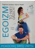 Egoizm to nie grzech Pokochaj swój umysł
