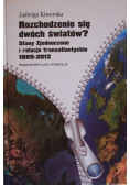 Rozchodzenie się dwóch światów Stany Zjednoczone i relacje transatlantyckie 1989 2012