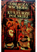Oblicza wschodu w kulturze polskiej
