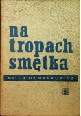 Na tropach Smętka