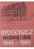 Bydgoszcz wczoraj i dziś 1945-1980