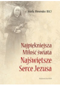 Najpiękniejsza miłość świata. Najświętsze Serce Jezusa