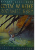 Czytać w rzece rozumieć ryby