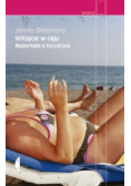Witajcie w raju Reportaże o przemyśle turystycznym