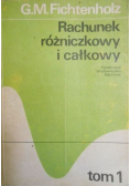 Rachunek różniczkowy i całkowy Tom 1