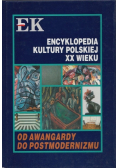 Encyklopedia kultury polskiej XX wieku Od awangardy do postmodernizmu