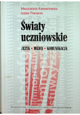Światy uczniowskie Język media komunikacja