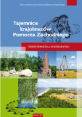 Tajemnice krajobrazów Pomorza Zachodniego
