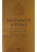 Jan Paweł II w Polsce Przemówienia homilie