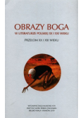 Obrazy Boga w literaturze polskiej XX i XXI wieku