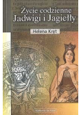 Życie codziennego Jadwigi i Jagiełły