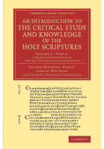 An  Introduction to the Critical Study and Knowledge of the Holy Scriptures