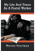 My Life and Times as a Postal Worker