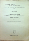 Bibliografia antropologii polskiej do roku 1955 włącznie tom 2