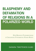 Blasphemy And Defamation of Religions In a Polarized World
